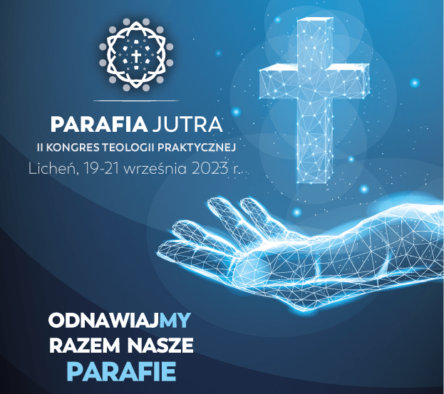 You are currently viewing PARAFIA JUTRA <br>II Kongres Teologii Praktycznej